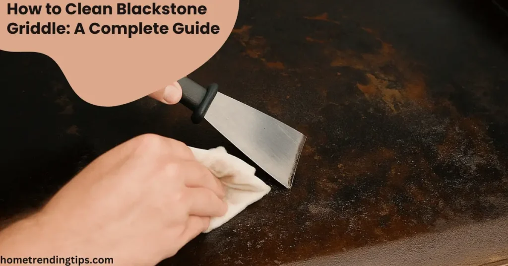 How to Clean Blackstone Griddle